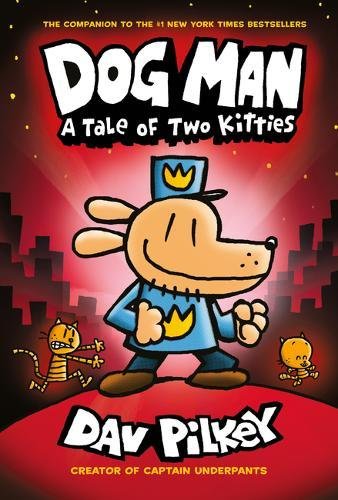 Dog Man: A Tale of Two Kitties: From the Creator of Captain Underpants (Dog Man #3)